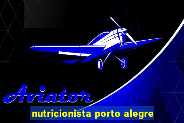 nutricionista porto alegre